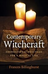 Contemporary Witchcraft: Foundational Practices for a Magical Life цена и информация | Духовная литература | pigu.lt