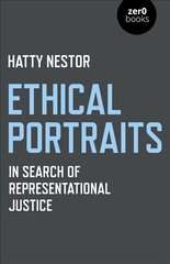 Ethical Portraits: In Search of Representational Justice kaina ir informacija | Socialinių mokslų knygos | pigu.lt