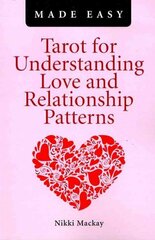 Tarot for Understanding Love and Relationship Patterns MADE EASY kaina ir informacija | Saviugdos knygos | pigu.lt