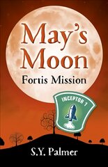 May's Moon: Fortis Mission - Book II: Book II цена и информация | Книги для подростков  | pigu.lt