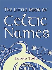 The Little Book of Celtic Names 2nd edition цена и информация | Самоучители | pigu.lt