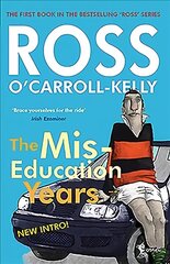 Ross O'Carroll-Kelly, The Miseducation Years With new introduction by the author цена и информация | Романы | pigu.lt