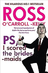 Ross O'Carroll-Kelly, PS, I scored the bridesmaids New edition kaina ir informacija | Romanai | pigu.lt