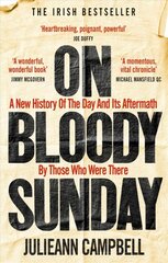 On Bloody Sunday: A New History Of The Day And Its Aftermath - By The People Who Were There kaina ir informacija | Istorinės knygos | pigu.lt