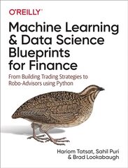 Machine Learning and Data Science Blueprints for Finance: From Building Trading Strategies to Robo-Advisors Using Python цена и информация | Книги по экономике | pigu.lt