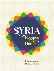 Syria: Recipes from Home kaina ir informacija | Receptų knygos | pigu.lt