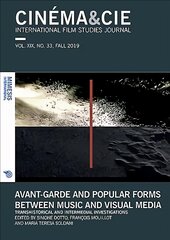 CINEMA&CIE,INTERNATIONAL FILM STUDIES JOURNAL, VOL. XIX, no. 33, FALL 2019: Avant-garde and Popular Forms Between Music and Visual Media. Transhistorical and Intermedial Investigations цена и информация | Книги об искусстве | pigu.lt