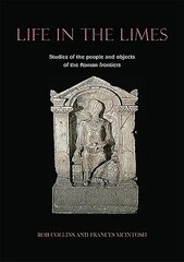 Life in the Limes: Studies of the people and objects of the Roman frontiers цена и информация | Исторические книги | pigu.lt