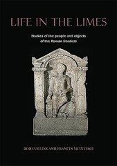 Life in the Limes: Studies of the people and objects of the Roman frontiers kaina ir informacija | Istorinės knygos | pigu.lt