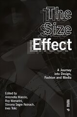 Size Effect: A Journey into Design, Fashion and Media kaina ir informacija | Socialinių mokslų knygos | pigu.lt