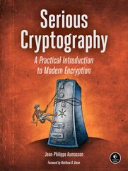 Serious Cryptography: A Practical Introduction to Modern Encryption цена и информация | Книги по экономике | pigu.lt