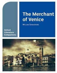 Oxford Literature Companions: The Merchant of Venice: With all you need to know for your 2022 assessments kaina ir informacija | Knygos paaugliams ir jaunimui | pigu.lt