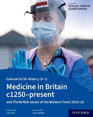 Edexcel GCSE History (9-1): Medicine in Britain c1250-present with The British sector of the Western Front 1914-18 Student Book 1 цена и информация | Книги для подростков  | pigu.lt