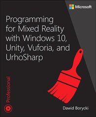 Programming for Mixed Reality with Windows 10, Unity, Vuforia, and UrhoSharp kaina ir informacija | Ekonomikos knygos | pigu.lt