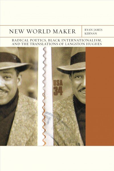 New World Maker Volume 40: Radical Poetics, Black Internationalism, and the Translations of Langston Hughes kaina ir informacija | Istorinės knygos | pigu.lt