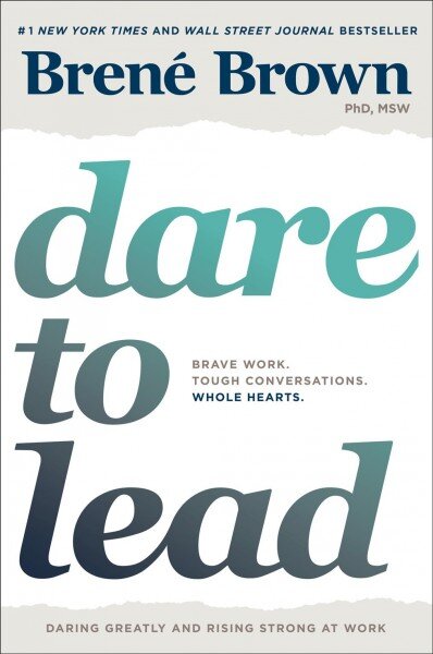 Dare to lead: brave work. Tough conversations. Whole hearts. цена и информация | Ekonomikos knygos | pigu.lt