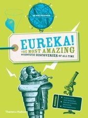 Eureka!: The most amazing scientific discoveries of all time kaina ir informacija | Knygos paaugliams ir jaunimui | pigu.lt