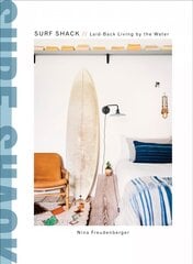 Surf Shack: Laid-Back Living by the Water kaina ir informacija | Knygos apie architektūrą | pigu.lt