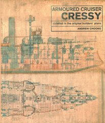 Armoured Cruiser Cressy: Detailed in the Original Builders' Plans kaina ir informacija | Socialinių mokslų knygos | pigu.lt