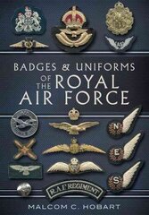 Badges and Uniforms of the Royal Air Force kaina ir informacija | Socialinių mokslų knygos | pigu.lt