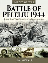 Battle of Peleliu, 1944: Three Days That Turned into Three Months kaina ir informacija | Istorinės knygos | pigu.lt
