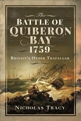 Battle of Quiberon Bay, 1759: Britain's Other Trafalgar цена и информация | Исторические книги | pigu.lt