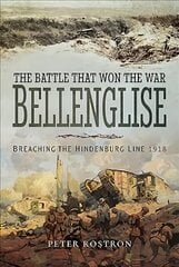 Battle That Won the War - Bellenglise: Breaching the Hindenburg Line 1918 kaina ir informacija | Istorinės knygos | pigu.lt