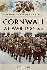 Cornwall at War 1939 45 kaina ir informacija | Istorinės knygos | pigu.lt
