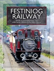 Festiniog Railway: From Slate Railway to Heritage Operation 1921 - 2014 цена и информация | Путеводители, путешествия | pigu.lt