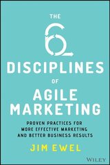 Six Disciplines of Agile Marketing: Proven Practices for More Effective Marketing and Better Business Results kaina ir informacija | Ekonomikos knygos | pigu.lt