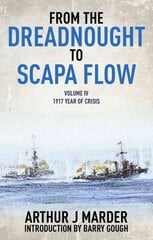 From the Dreadnought to Scapa Flow: Vol IV: 1917 Year of Crisis, Volume 4 kaina ir informacija | Istorinės knygos | pigu.lt