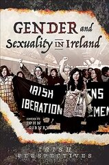 Gender and Sexuality in Ireland цена и информация | Исторические книги | pigu.lt