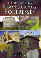 Handbook to Roman Legionary Fortresses цена и информация | Исторические книги | pigu.lt