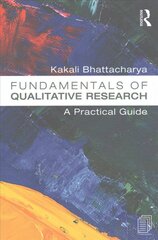 Fundamentals of Qualitative Research: A Practical Guide цена и информация | Энциклопедии, справочники | pigu.lt