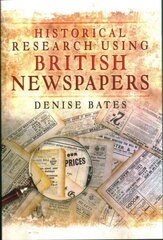 Historical Research Using British Newspapers kaina ir informacija | Istorinės knygos | pigu.lt