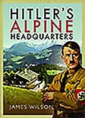 Hitler's Alpine Headquarters kaina ir informacija | Istorinės knygos | pigu.lt