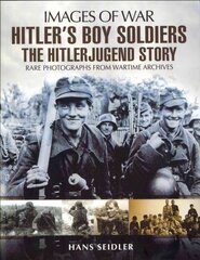 Hitler's Boy Soldiers: The Hitler Jugend Story: The Hitler Jugend Story kaina ir informacija | Istorinės knygos | pigu.lt