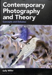 Contemporary Photography and Theory: Concepts and Debates цена и информация | Книги об искусстве | pigu.lt