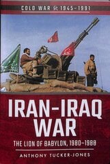 Iran-Iraq war: the lion of Babylon, 1980-1988 kaina ir informacija | Istorinės knygos | pigu.lt