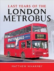 Last Years of the London Metrobus цена и информация | Путеводители, путешествия | pigu.lt