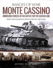 Monte Cassino: Amoured Forces in the Battle for the Gustav Line: Rare Photographs from Wartime Archives kaina ir informacija | Istorinės knygos | pigu.lt