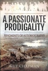 Passionate Prodigality: Fragments of Autobiography kaina ir informacija | Istorinės knygos | pigu.lt