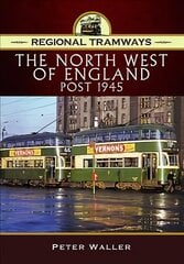 Regional Tramways - The North West of England, Post 1945 цена и информация | Путеводители, путешествия | pigu.lt