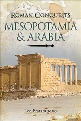 Roman Conquests: Mesopotamia & Arabia цена и информация | Исторические книги | pigu.lt