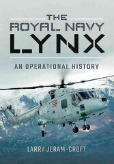 Royal Navy Lynx: An Operational History kaina ir informacija | Istorinės knygos | pigu.lt