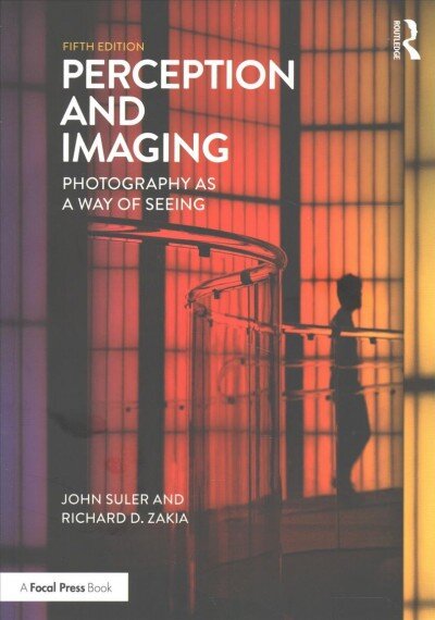 Perception and Imaging: Photography as a Way of Seeing 5th edition kaina ir informacija | Fotografijos knygos | pigu.lt