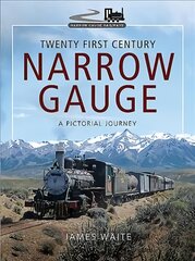 Twenty First Century Narrow Gauge: A Pictorial Journey kaina ir informacija | Kelionių vadovai, aprašymai | pigu.lt