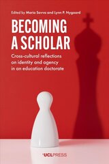 Becoming a Scholar: Cross-Cultural Reflections on Identity and Agency in an Education Doctorate цена и информация | Книги по социальным наукам | pigu.lt