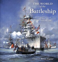 World of the Battleship: The Design and Careers of Capital Ships of the World's Navies 1900-1950 цена и информация | Книги по социальным наукам | pigu.lt