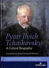 Pyotr Ilyich Tchaikovsky: A Critical Biography New edition kaina ir informacija | Biografijos, autobiografijos, memuarai | pigu.lt